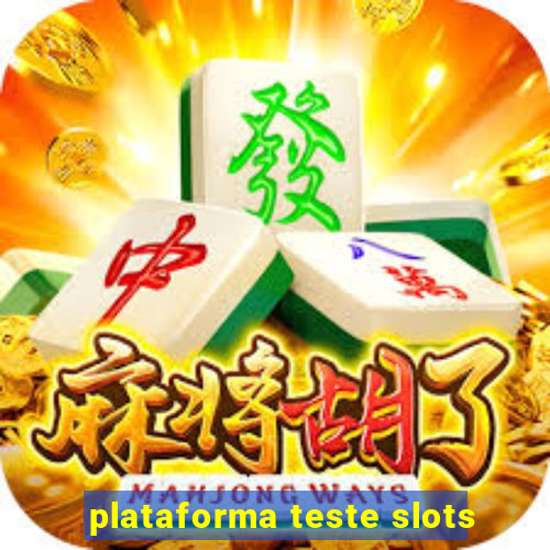 plataforma teste slots